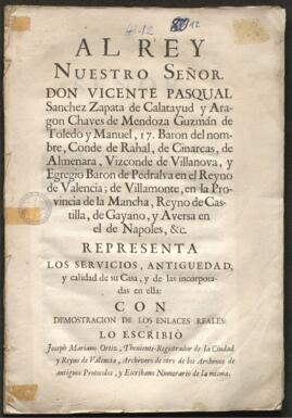Representación ante S.M. de Vicente Pascual Sánchez Zapata, solicitando la dignidad de Grande de Primera clase para su persona, casa y sucesores