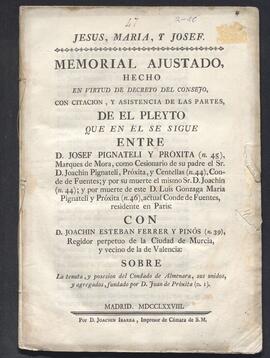 Pleito de José Pignateli, conde de Fuentes, con Joaquín Esteban Ferrer y Pinós, regidor perpetuo de la ciudad de Murcia. Sobre la posesión del condado de Almenara