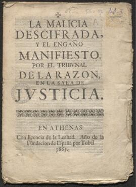 La malicia descifrada y el engaño manifiesto por el tribunal de la razón en la sala de justicia