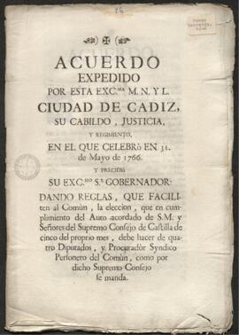 Acuerdo expedido por esta ecma. ciudad de Cádiz, su cabildo, justicia, y regimiento en el que celebró en 31 de mayo de 1766 y presidió su excmo. sr. Gobernador