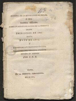 Historia de la Revolución de Esapaña, o sea, rápida ojeada sobre los principales sucesos de la Península desde principios de 1807 hasta mayo de 1811, y pérdida de los franceses en ella