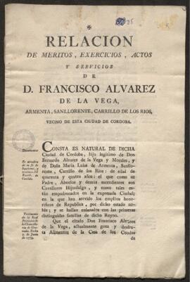 Relación de méritos, ejercicios, actos y servicios de Francisco Álvarez de la Vega, Armenta, Sanllorente, Carrillo de los Rios , vecino de esta ciudad de Córdoba