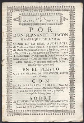 Pleito de Fernando Chacón de Lara, oidor de la Real audiencia de Mallorca, con Margarita Dameto y otros. Sobre el fideicomiso dispuesto por Antonio Nuñiz de San Juan