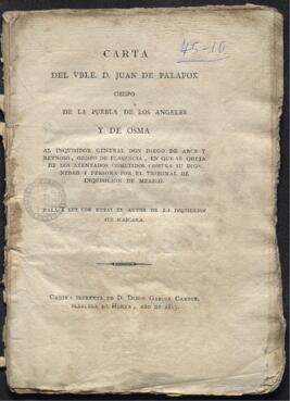 Carta del obispo Juan de Palafox, obispo de la Puebla de los Ángeles y de Osma al inquisidor general, quejándose de los atentados cometidos contra él por el Tribunal de Inquisición de México