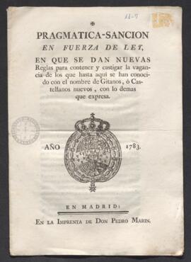 Pragmatica en que se dan nuevas reglas para contener y castigar la vagancia de los que hasta aquí se han conocido con el nombre de gitanos o castellanos nuevos