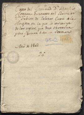 Carta del licenciado D. Basilio Hernán-Gutiérrez Hinojosa al bachiller Fabián de Salazar, cura de la Hinojosa, sobre las reglas que debe observar para formar bien un sermón